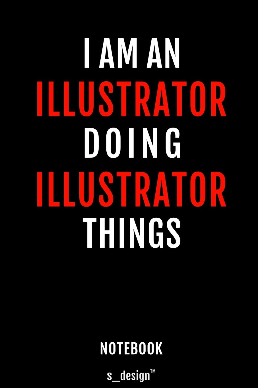 Notebook for Illustrators / Illustrator: awesome handy Note Book [120 blank lined ruled pages]