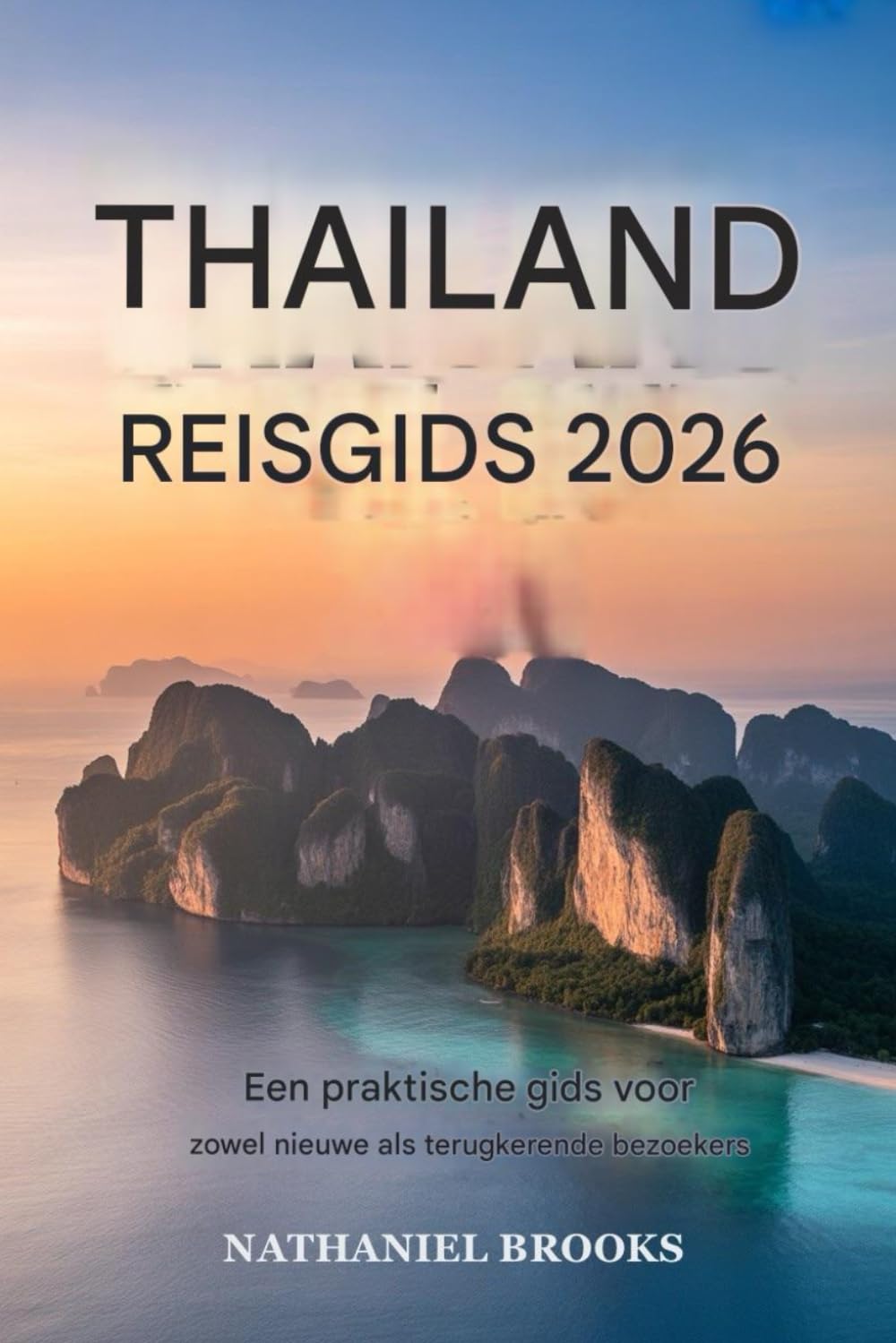 Reisgids Thailand 2026: Een praktische gids voor bezoekers die voor het eerst komen of terugkeren.