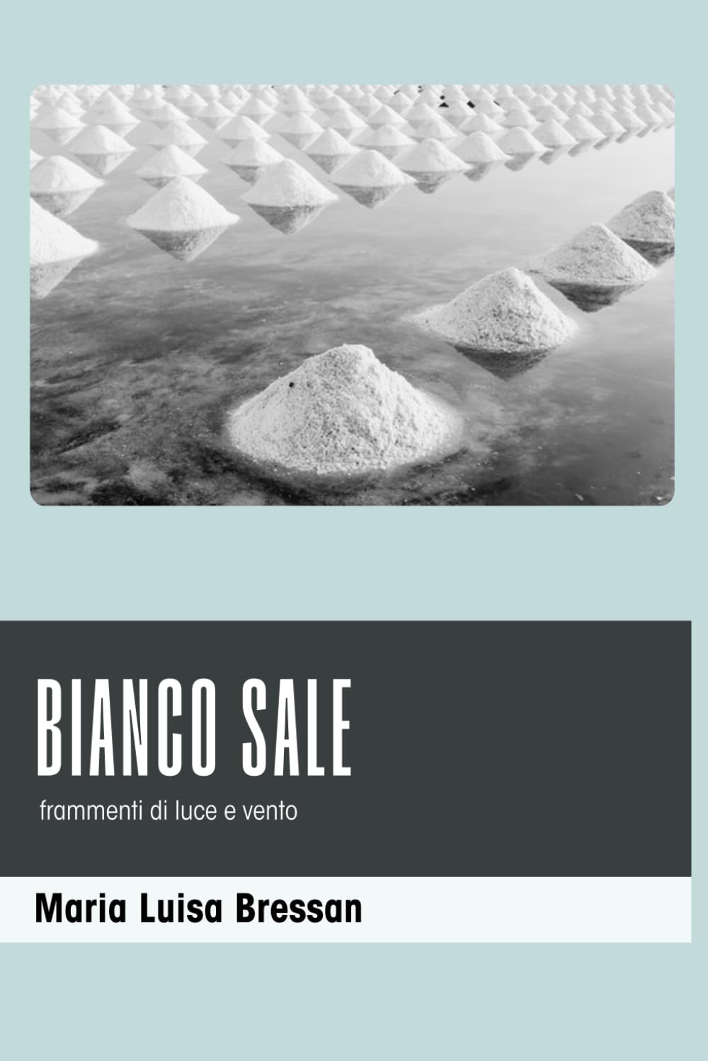 Bianco Sale: frammenti di luce e vento
