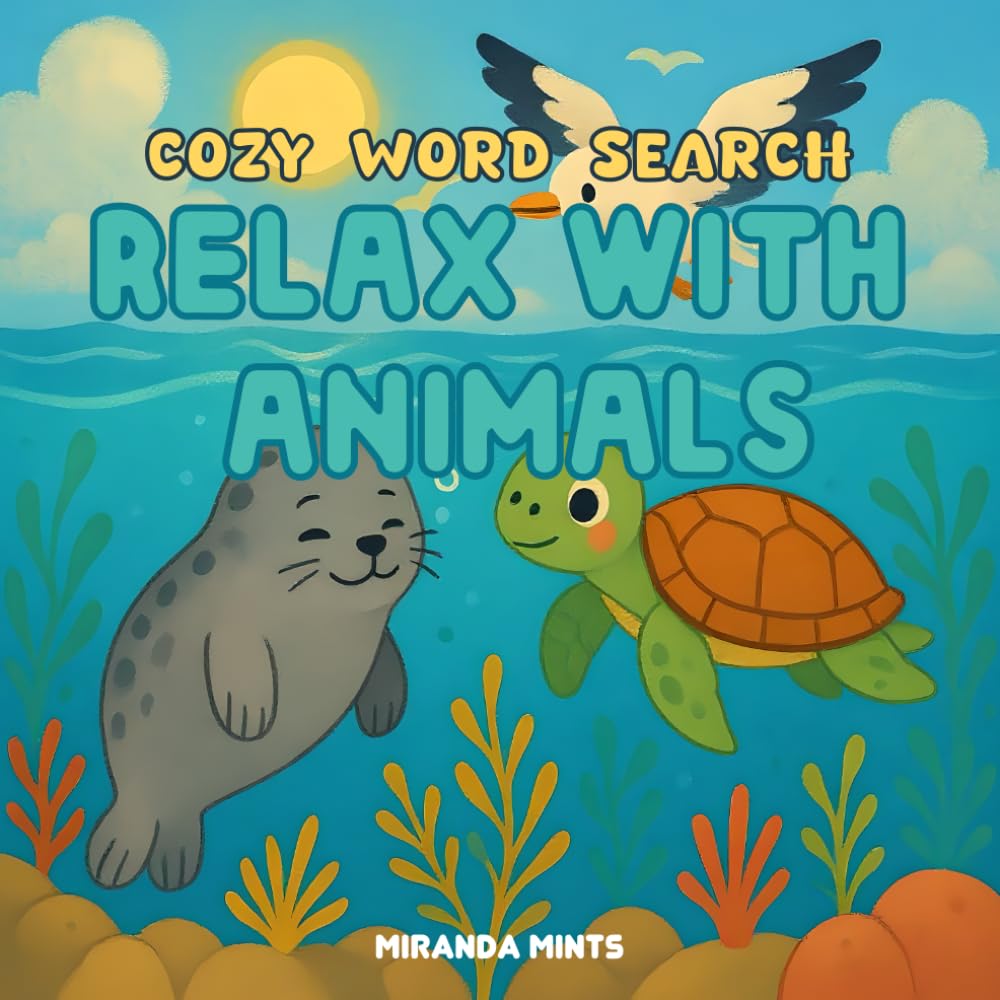 Cozy Word Search Relax with Animals: Cute & Relaxing for Kids, Teens, Adults, and Seniors (Cute & Cozy Coloring Word Search Puzzles)
