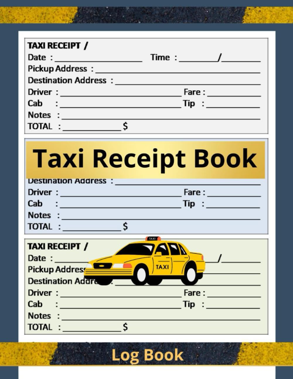 Taxi Receipt Book: Blank Taxi Trip Fare Receipts / Taxi Trip Fare Receipts