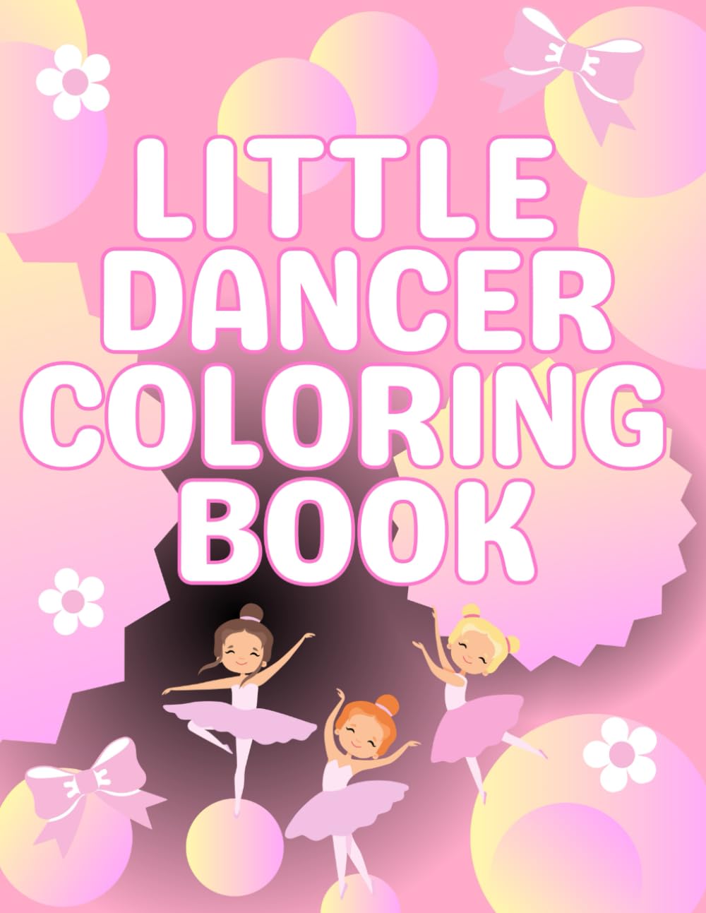 Little Dancer: Cute Ballerina Coloring Book For Kids Ages 4-8 Ballet Dancer Gifts