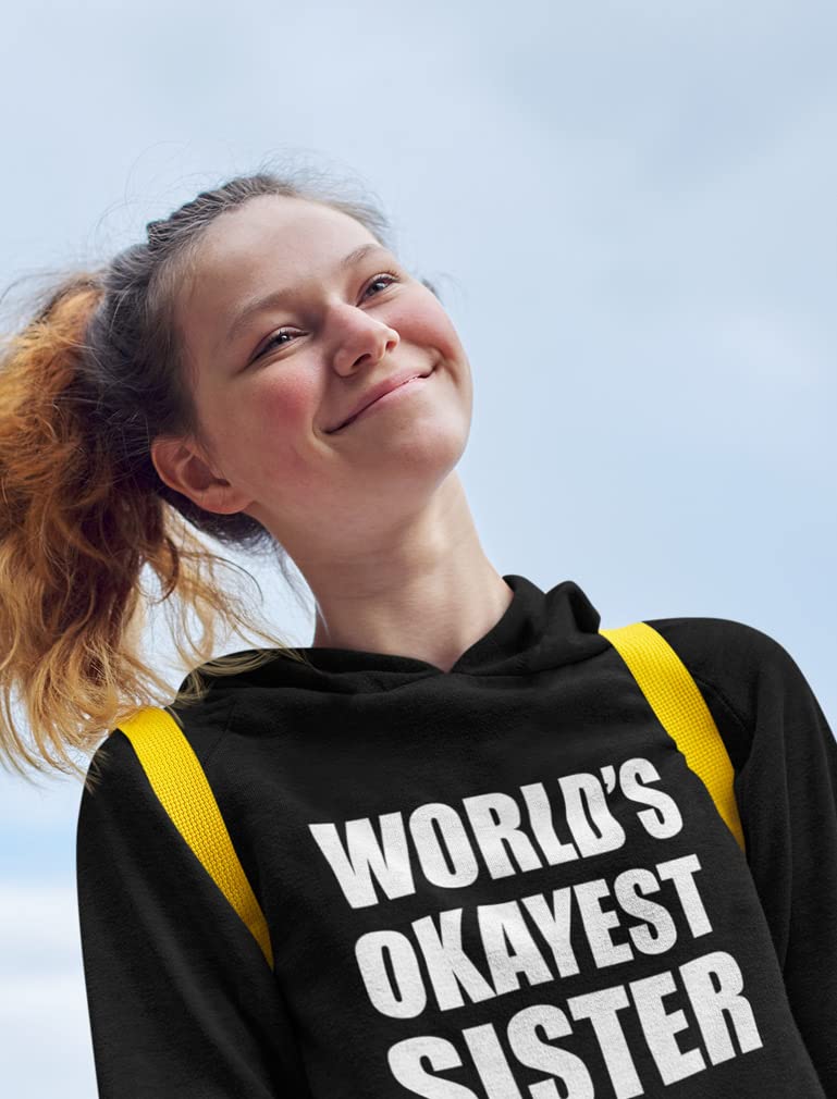 Worlds Okayest Sister Sweatshirts Hoodie Sibling Gifts Sisters