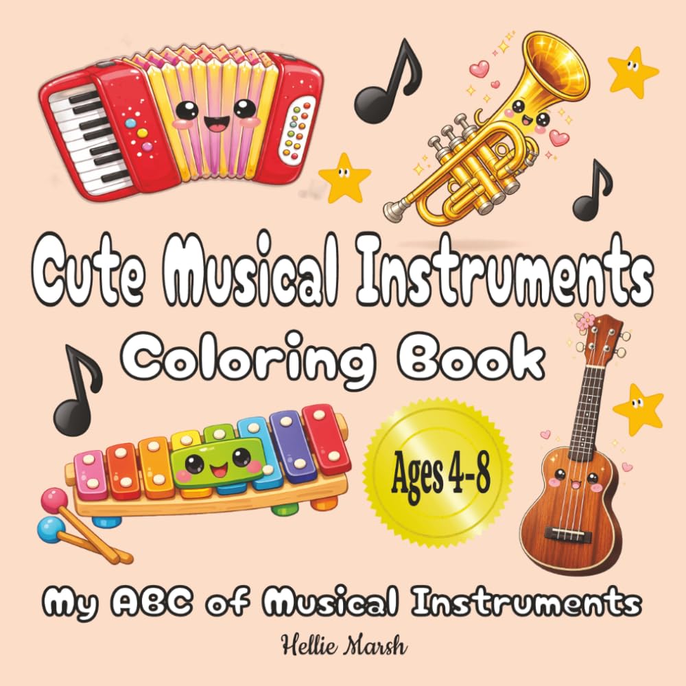 Cute Musical Instruments Coloring Book: Learn The Names From A-Z, Exploring A Fun Journey With Cosy Kawaii Music Pictures, For The Ages 4-8 Years Old.