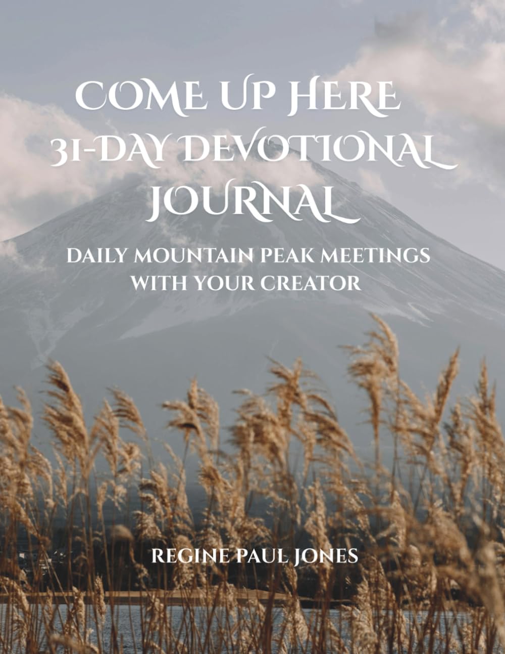 COME UP HERE 31-DAY DEVOTIONAL JOURNAL