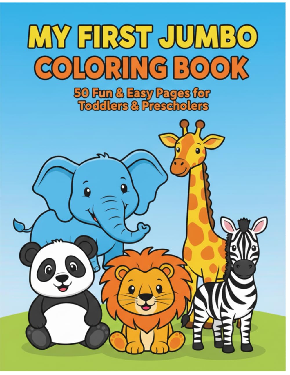 50 JUMBO ANIMALS: Coloring and Learning for Kids: A Giant, Easy Coloring Book for Kids Ages 3-8 with Simple Outlines and Animal Names for Toddlers and Preschoolers