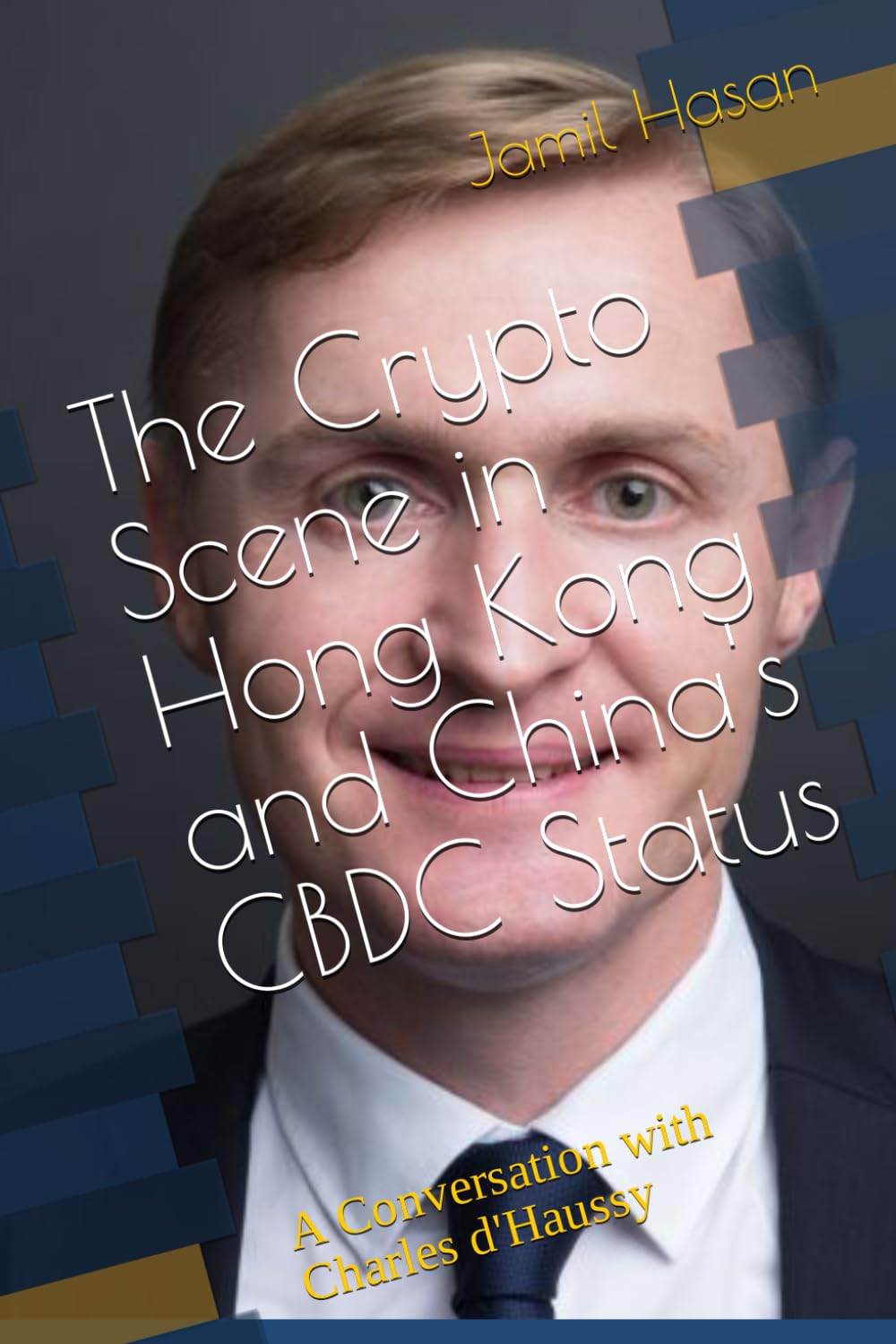 The Crypto Scene in Hong Kong and China's CBDC Status: A Conversation with Charles d'Haussy (Crypto Hipster’s Silhouettes)