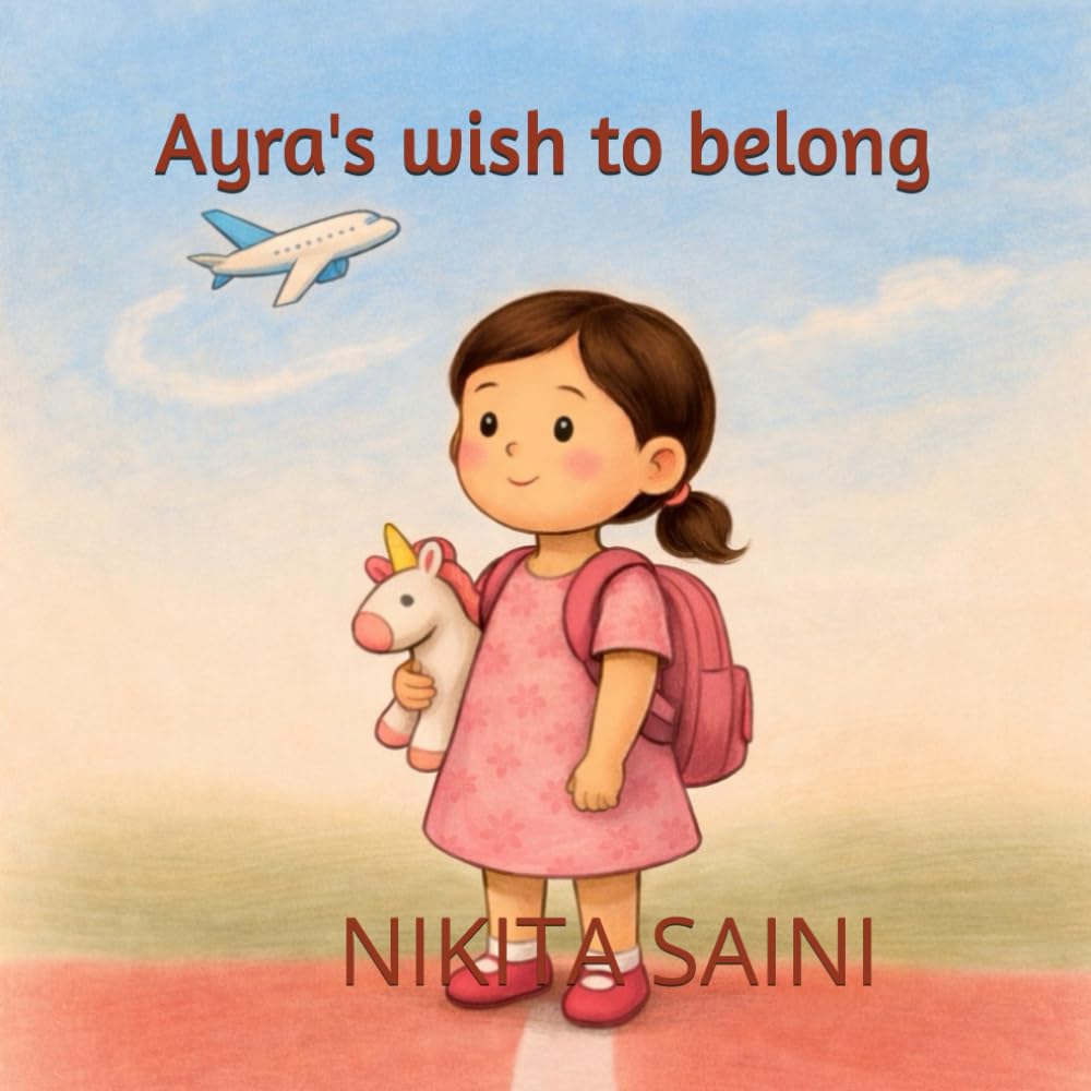 Ayra's wish to belong: A Heartwarming Children’s Book About Belonging, Bravery, and New Beginnings