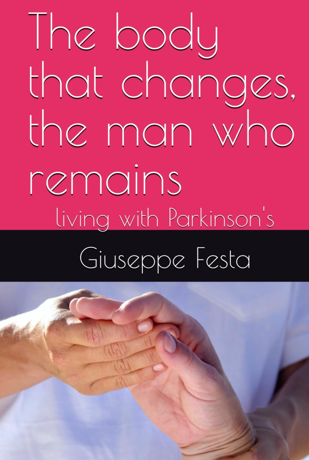 The body that changes, the man who remains: living with Parkinson's