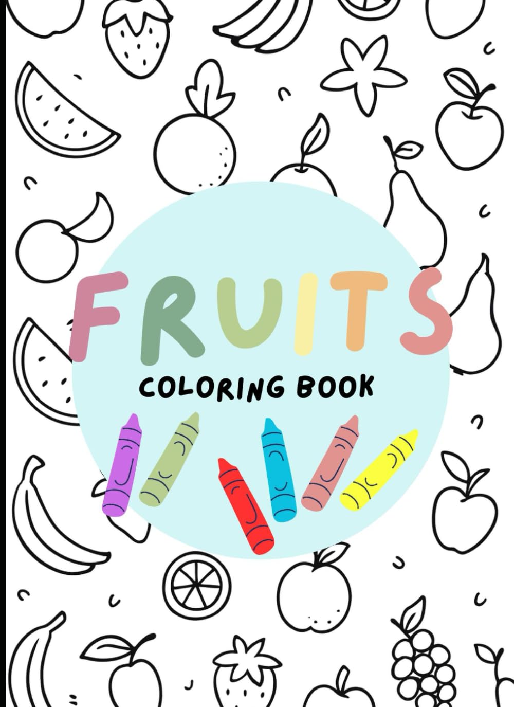 Simple Fruits Coloring Book: Cute and easy-to-color illustrations | Strawberries, bananas, apples, pears and more! Ideal for ages 3–8