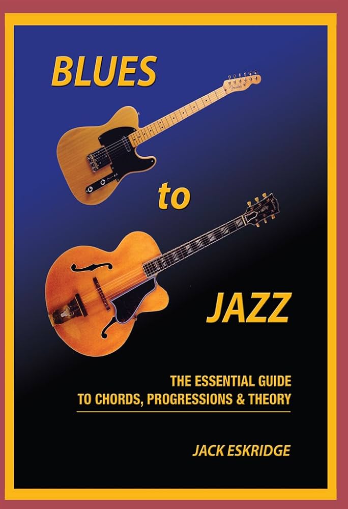 Folk, Blues, Jazz & Beyond ギター教則本 Blues to Jazz: The Essential Guide to Chords, Progressions