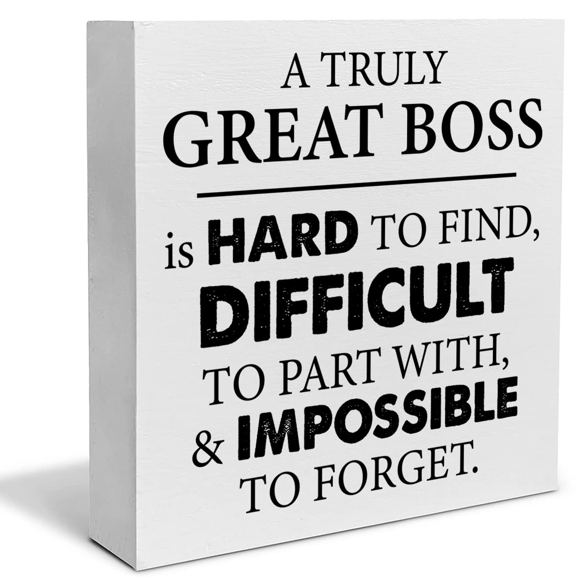 Boss Appreciation Gift Decorative Wooden Box Sign a Truly Great Boss is Hard to Find Wood Block Plaque Desk Decor Office Shelf or Wall Display