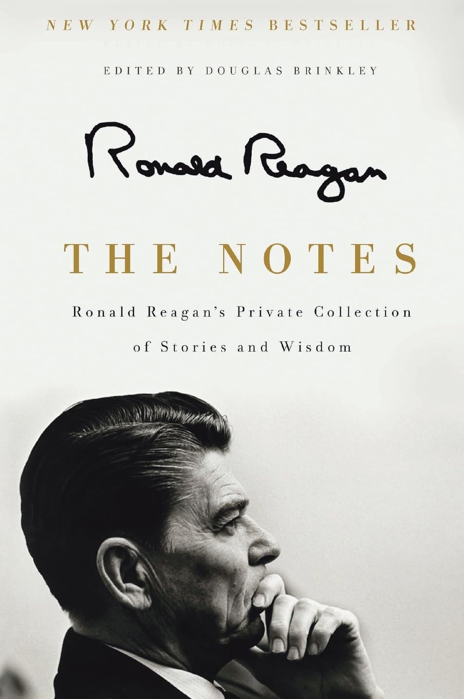NOTES: Ronald Reagan's Private Collection of Stories and Wisdom – A Presidential Retrospective of Intimate Thoughts and Inspiring Quotations