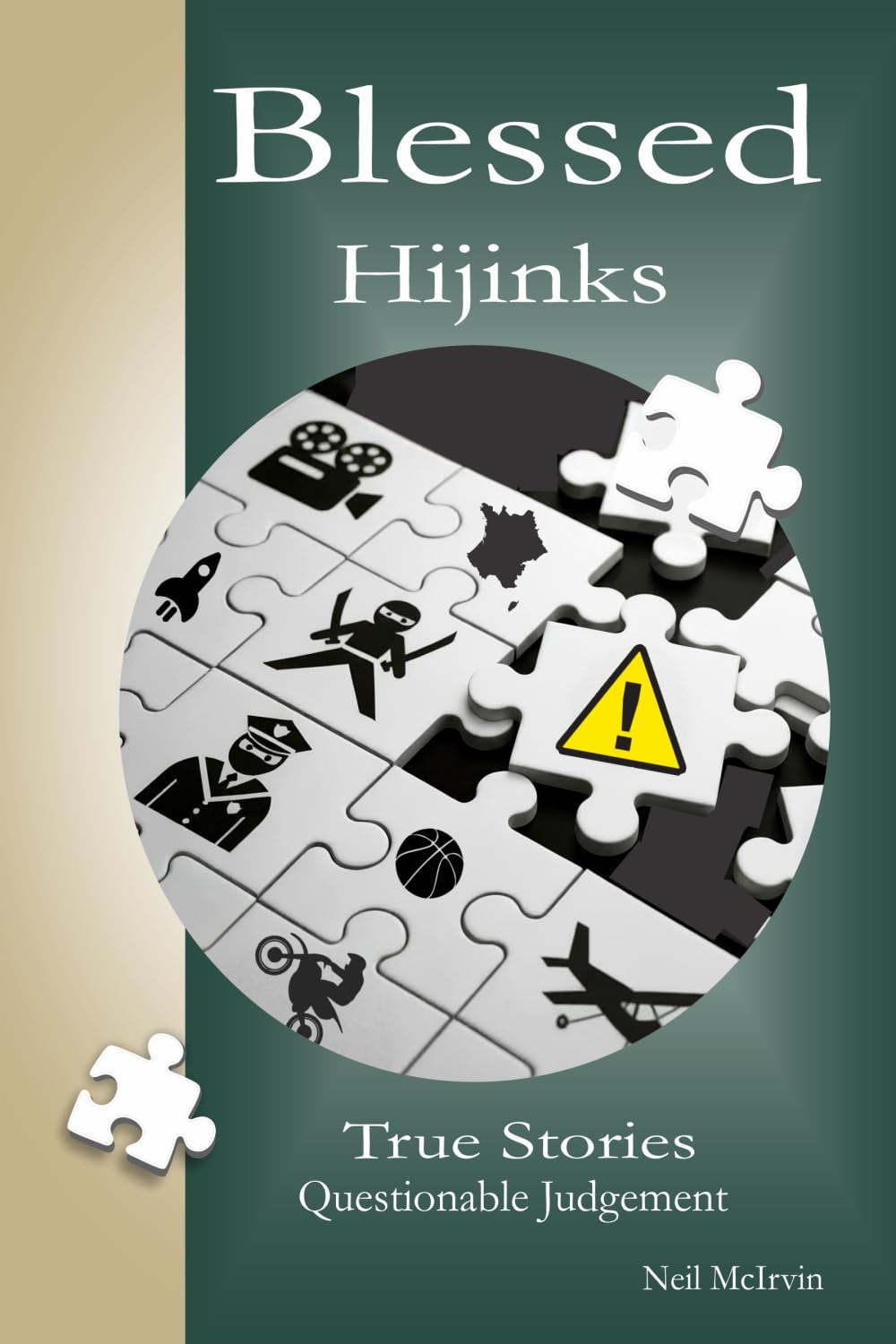 Blessed Hijinks: True Stories Questionable Judgement