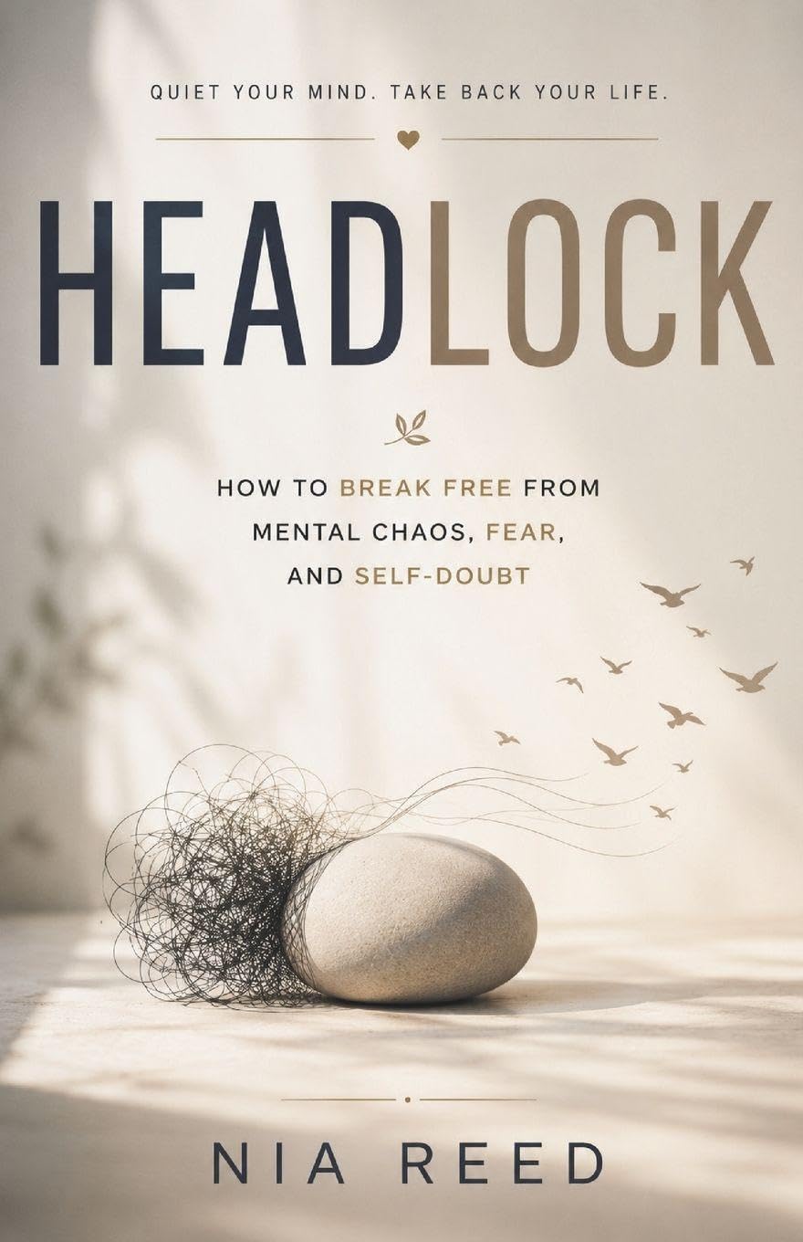 Headlock: How to Break Free from Mental Chaos, Fear, and Self-Doubt