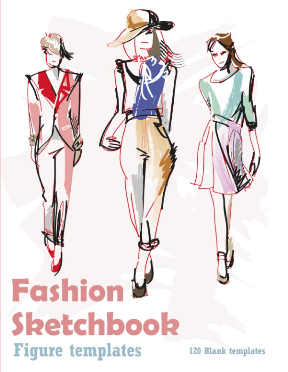 Fashion Sketchbook : Figure templates ( 120 Blank templates ): Large Female Figure Template for Easily Sketching Your Fashion Design Styles and Building Your Portfolio