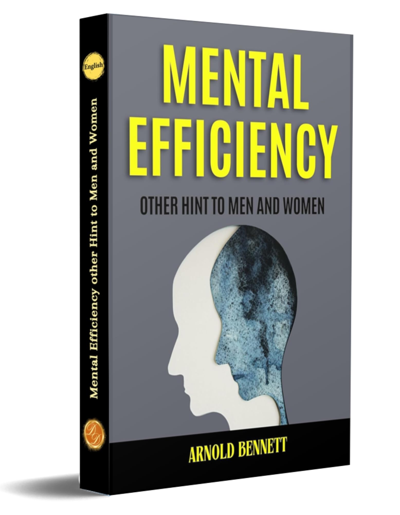 Mental Efficiency other Hint to Men and Women [Paperback] Arnold Bennett