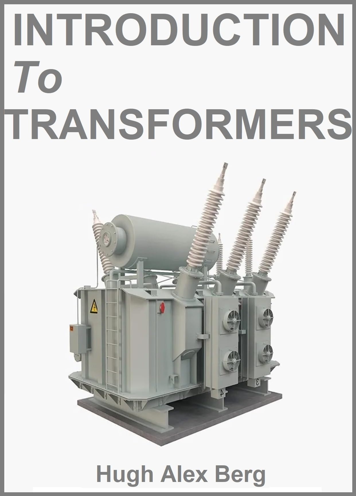 INTRODUCTION TO TRANSFORMERS (SEMICONDUCTOR ENGINEERING AND PHYSICS Book 10)