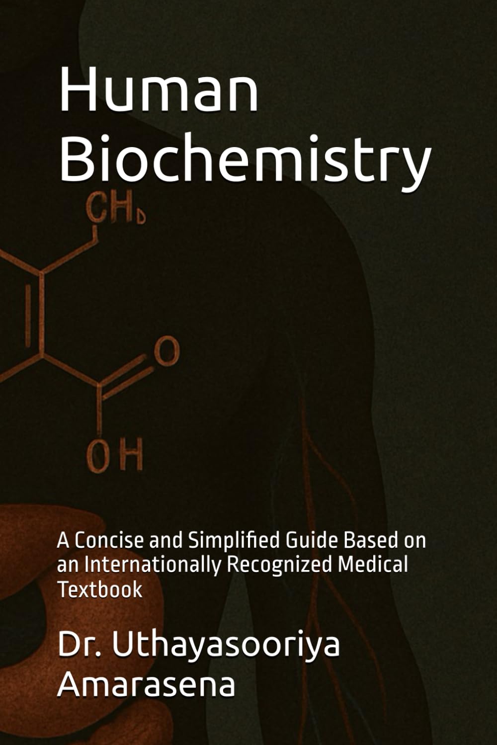 Human Biochemistry: A Concise and Simplified Guide Based on an Internationally Recognized Medical Textbook