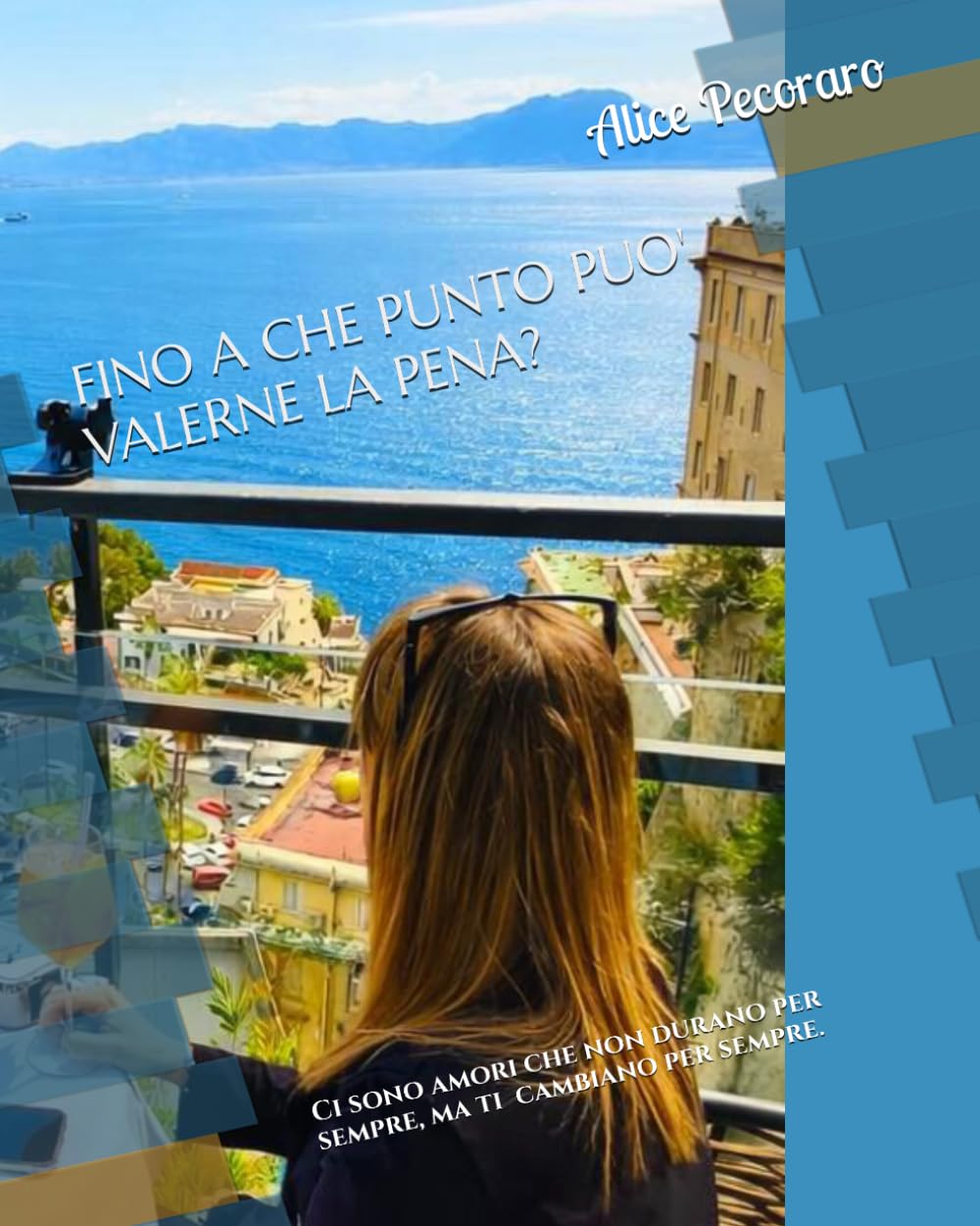 FINO A CHE PUNTO PUO' VALERNE LA PENA?: Ci sono amori che non durano per sempre, ma cambiano per sempre.
