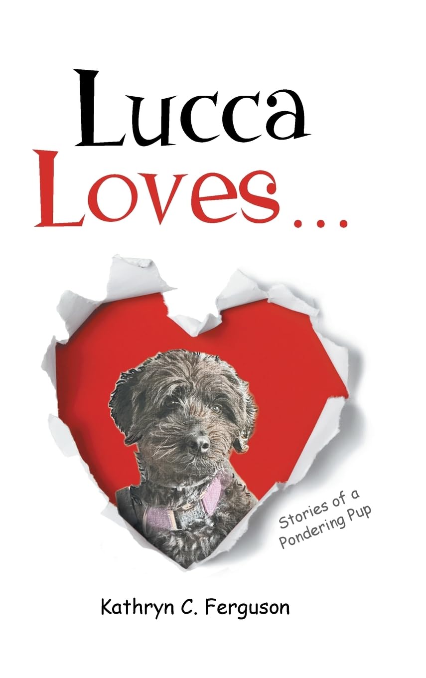 Lucca Loves... Stories of a Pondering Pup      Hardcover – October 9, 2025