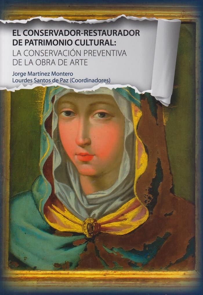 El conservador-restaurador de patrimonio cultural: la conservación preventiva de la obra de arte