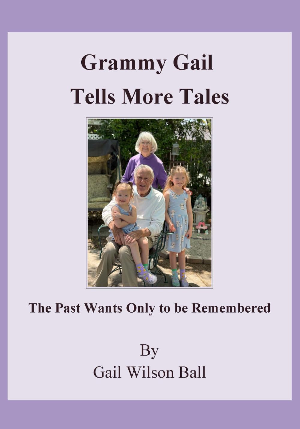 Grammy Gail Tells More Tales: The Past Wants Only to be Remembered