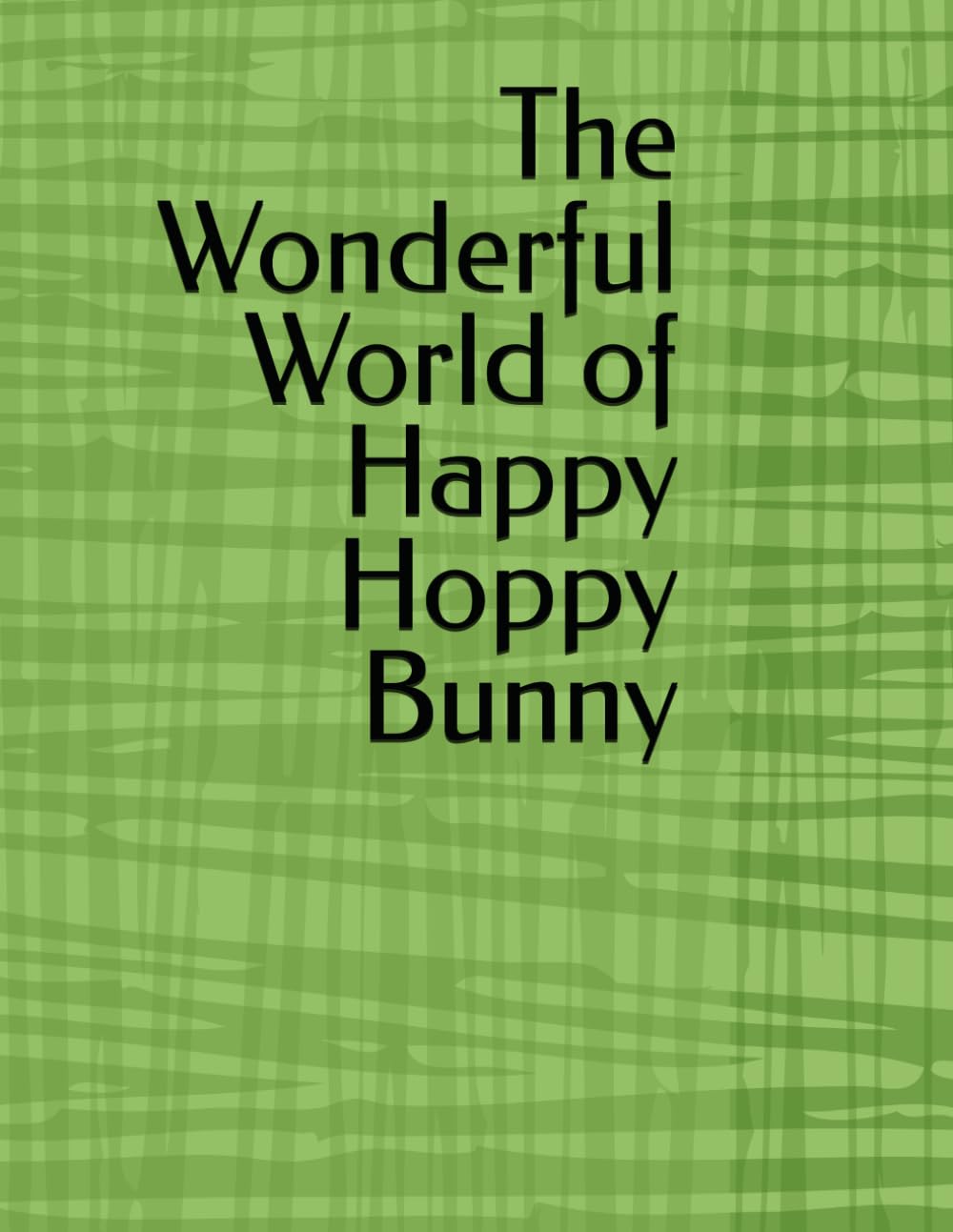 The Wonderful World of Happy Hoppy Bunny