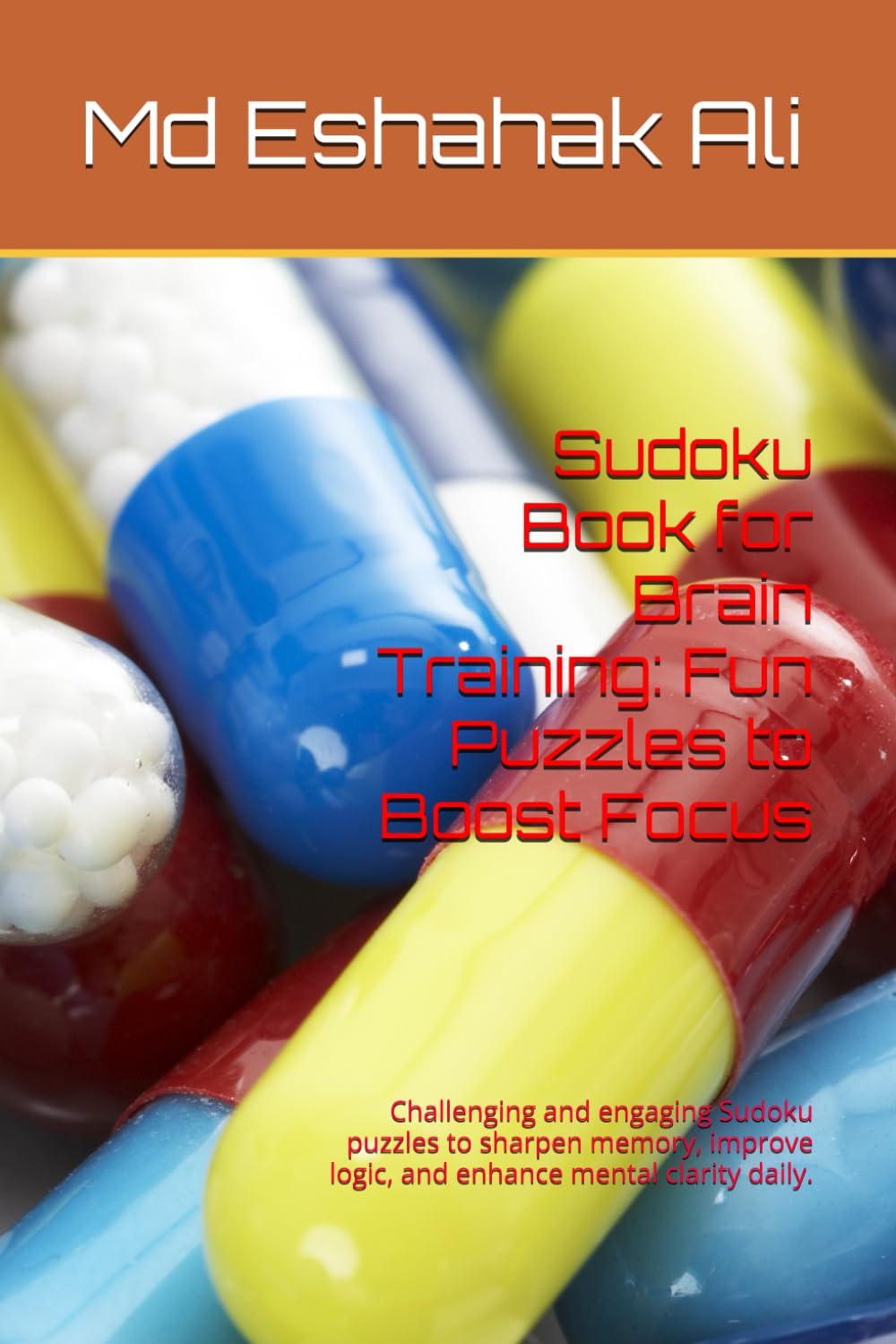 Sudoku Book for Brain Training: Fun Puzzles to Boost Focus: Challenging and engaging Sudoku puzzles to sharpen memory, improve logic, and enhance mental clarity daily.