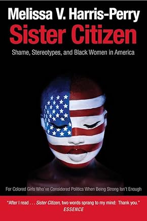 Sister Citizen: Shame, Stereotypes, and Black Women in America