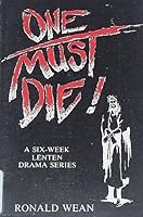 One Must Die: Si-Week Lenten Drama Series 0895367947 Book Cover