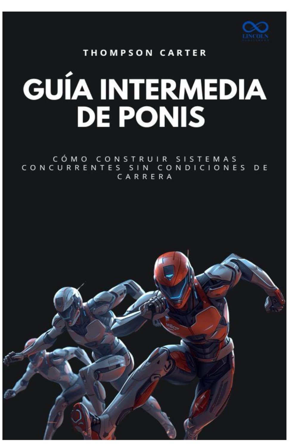 Guía intermedia de ponis: Cómo construir sistemas concurrentes sin condiciones de carrera: 57 (Colección de Lenguajes de Próxima Generación)