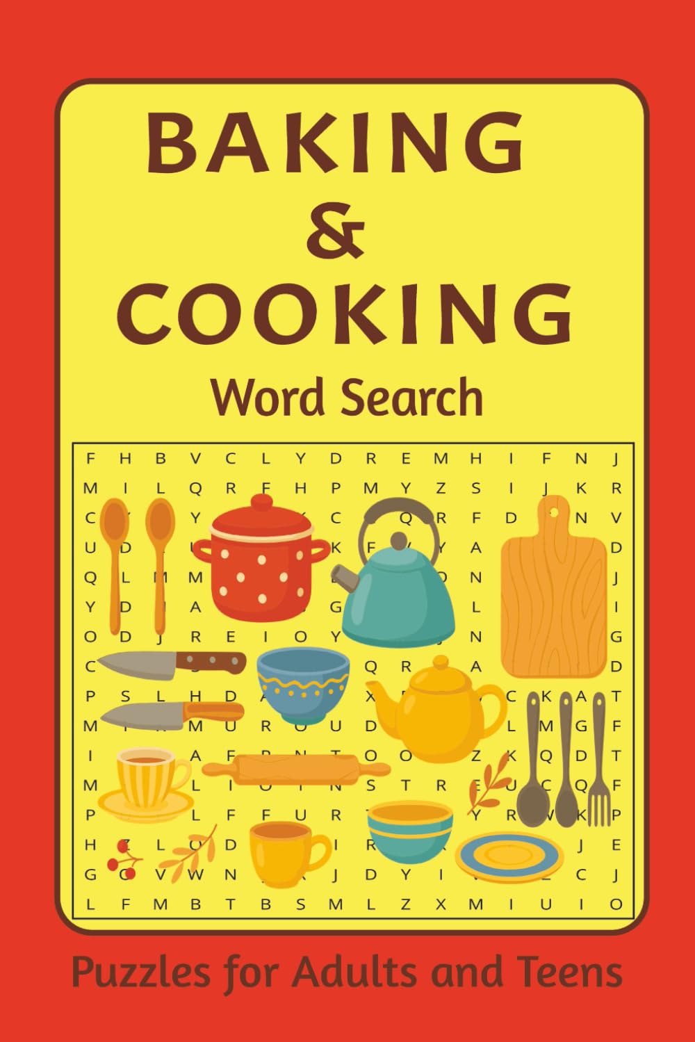 BAKING & COOKING Word Search: Puzzle Book for Adults and Teens | Cooking, Baking and More | Easy to Read | 6 x 9 inches, 112 pages | 50+ Puzzles | Soft Matte Finish Cover | Perfect for Gifts