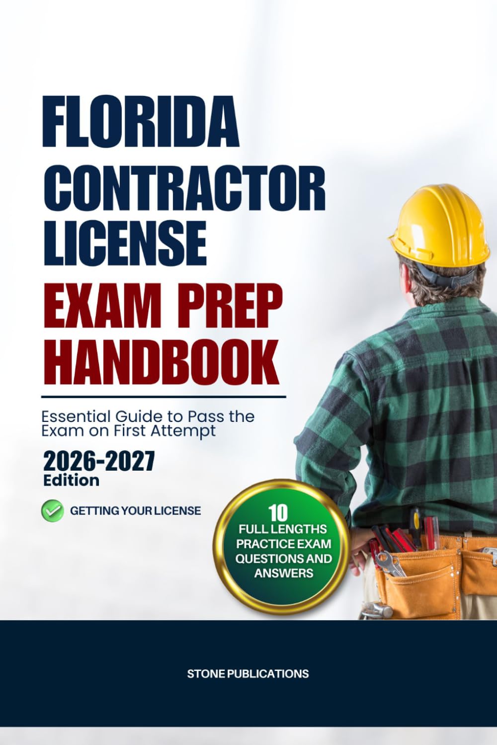 FLORIDA CONTRACTOR LICENSE EXAM PREP HANDBOOK: Essential Guide to Pass the Exam on First Attempt (US Contractor Certification Mastery Guides)