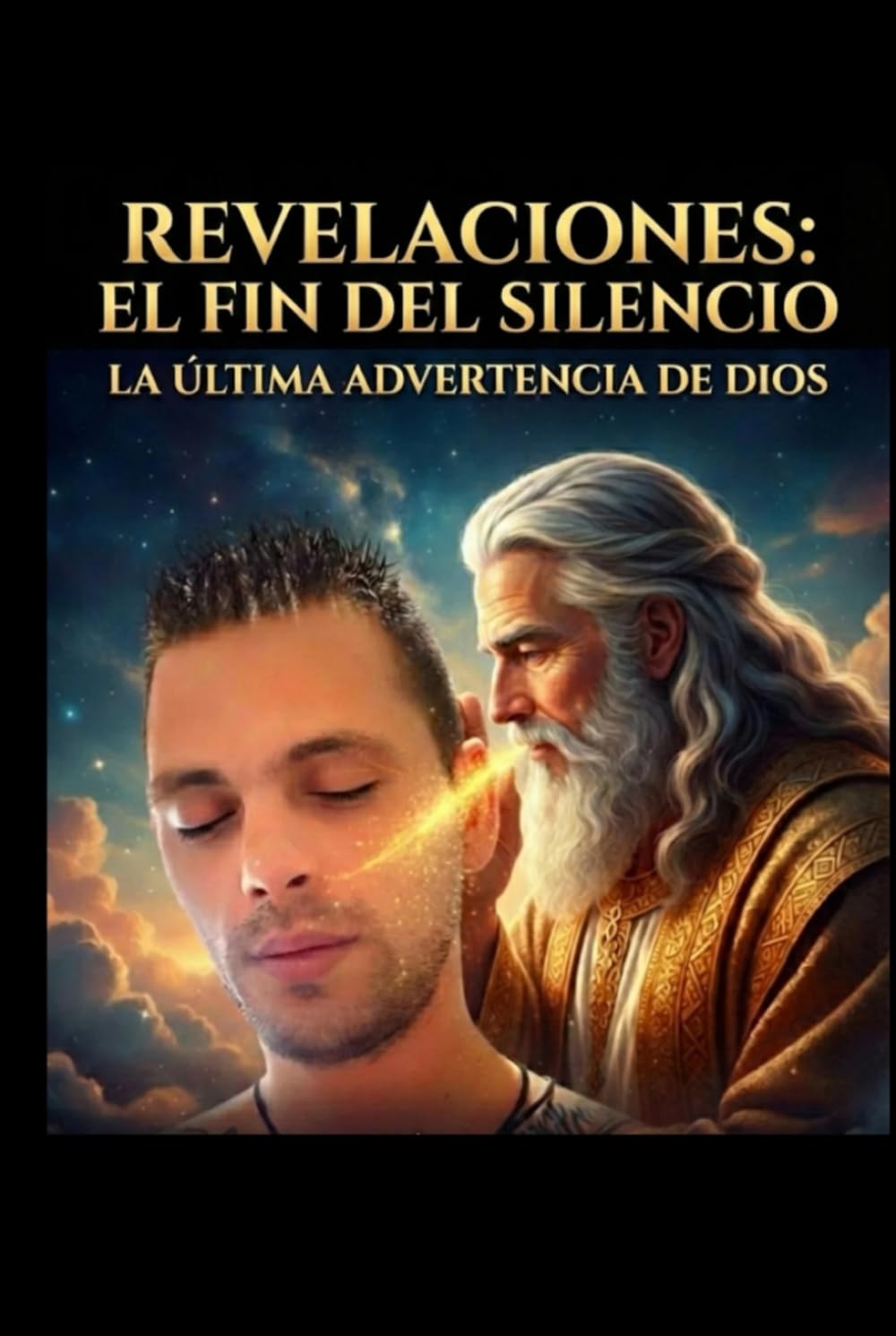REVELACIONES:EL FIN DEL SILENCIO: LA ULTIMA ADVERTENCIA DE DIOS