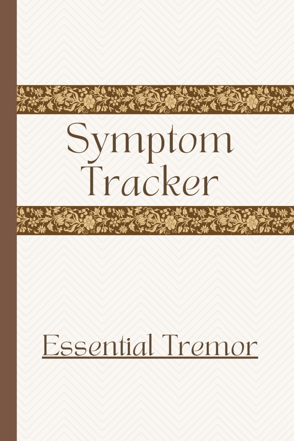 Essential Tremor Symptom Tracker: Track Daily Triggers and Patterns, Symptom ...