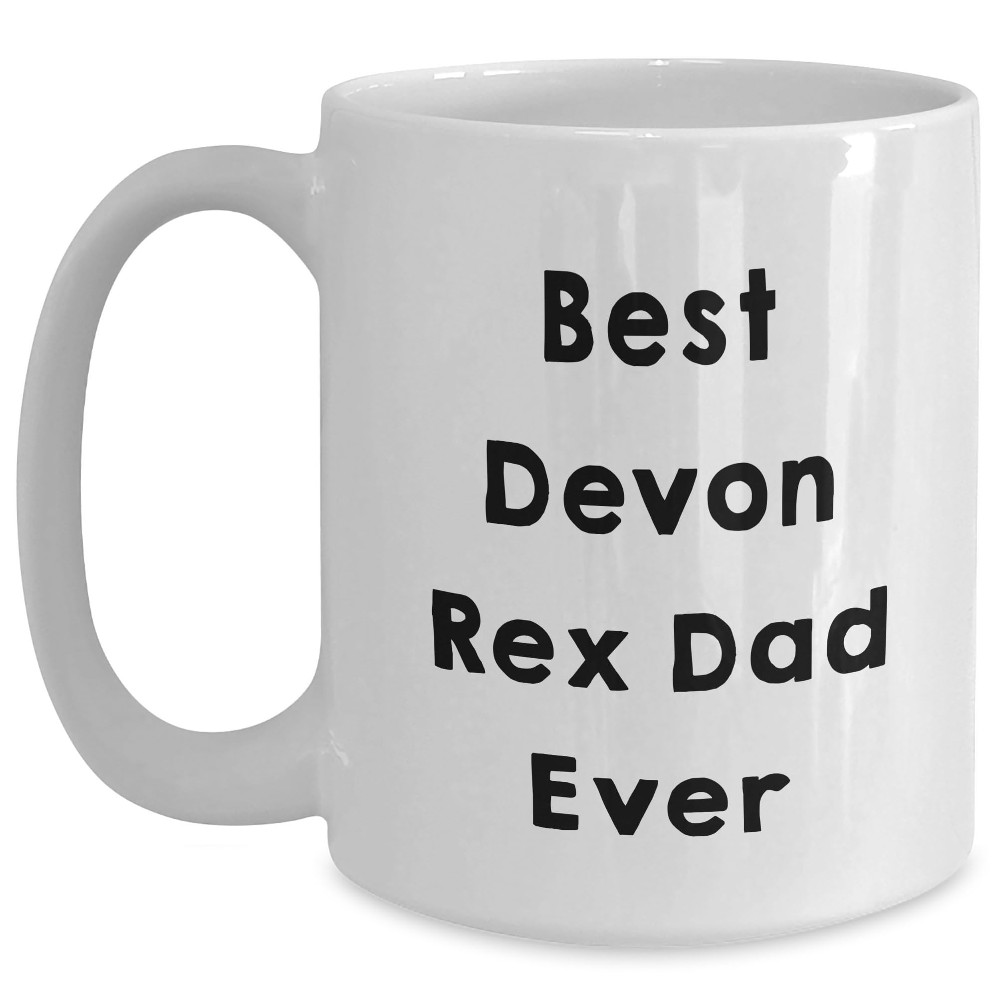 Best Devon Rex Dad Ever, White Coffee Mug, Christmas Unique Gifts from Family to Friends, Funny Quote for Devon Rex Cat Lovers, 11oz or 15oz Capacity, Ceramic, Microwave and Dishwasher Safe