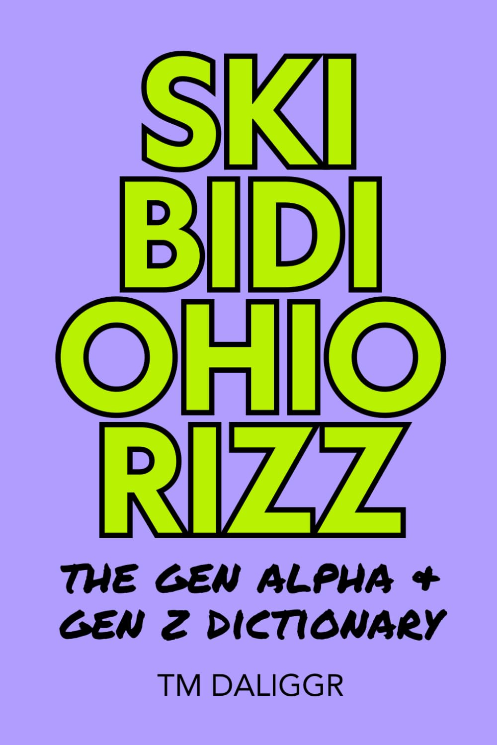 Skibidi Ohio Rizz: The Gen Alpha & Gen Z Dictionary: Understanding the slang that’s taking over the internet