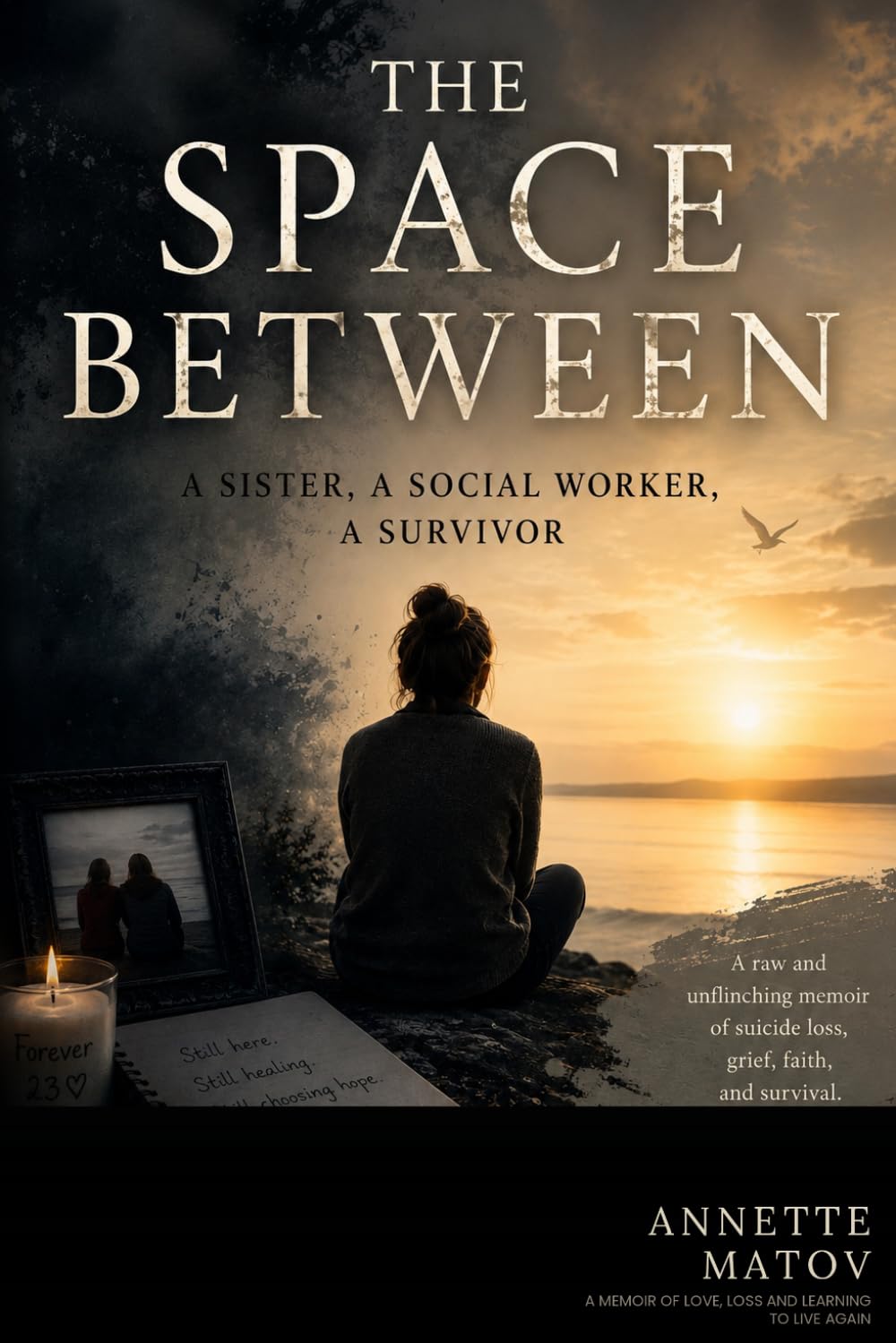 THE SPACE BETWEEN: A Sister, A Social Worker, A Survivor