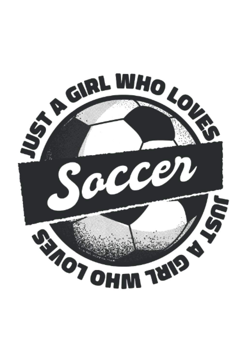 Just A Girl Who Loves Soccer: Journal for Girls and Teen Girls. Lined Pages. Notebook. Journal.