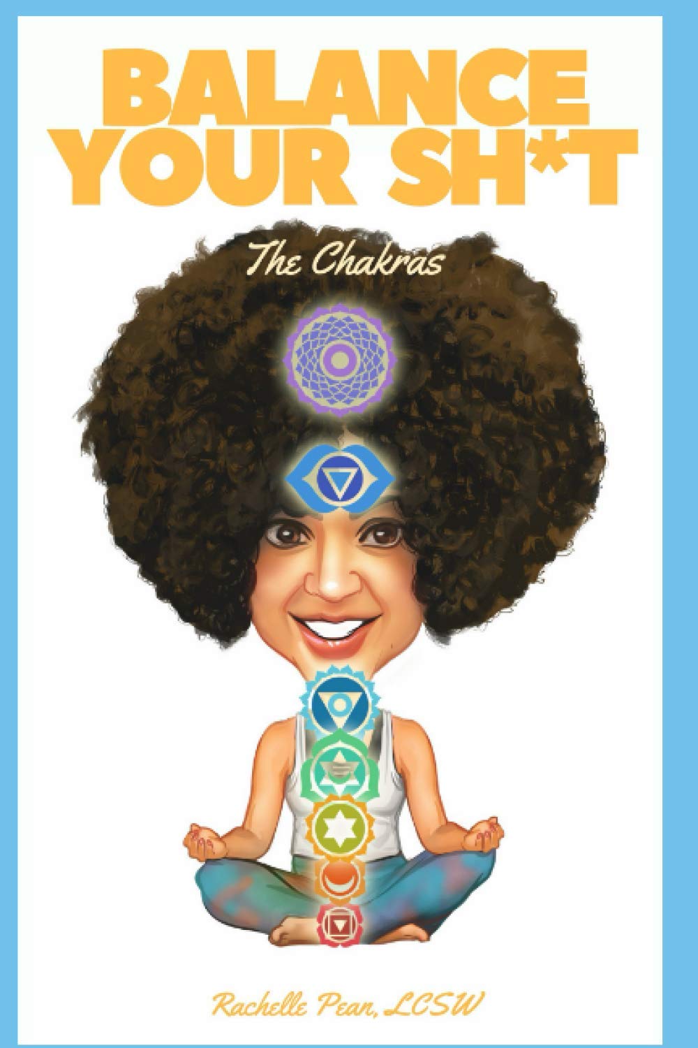 Balance Your Sh*t: The Chakras