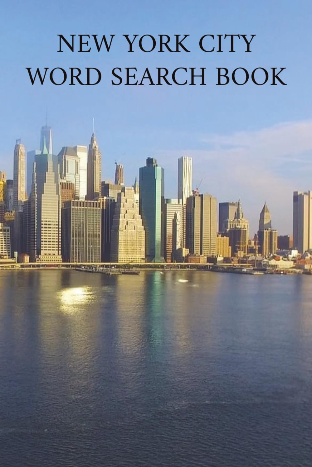 NEW YORK CITY WORD SEARCH BOOK: 60 Puzzles, all Solutions included.