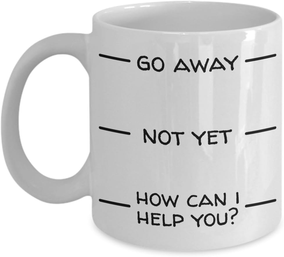 WantAGift Coffee Mug Go Away, Not Yet, How Can I Help You