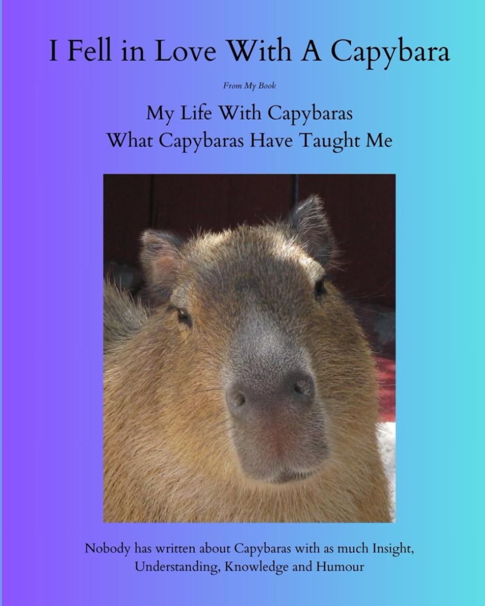 I Fell In Love With A Capybara