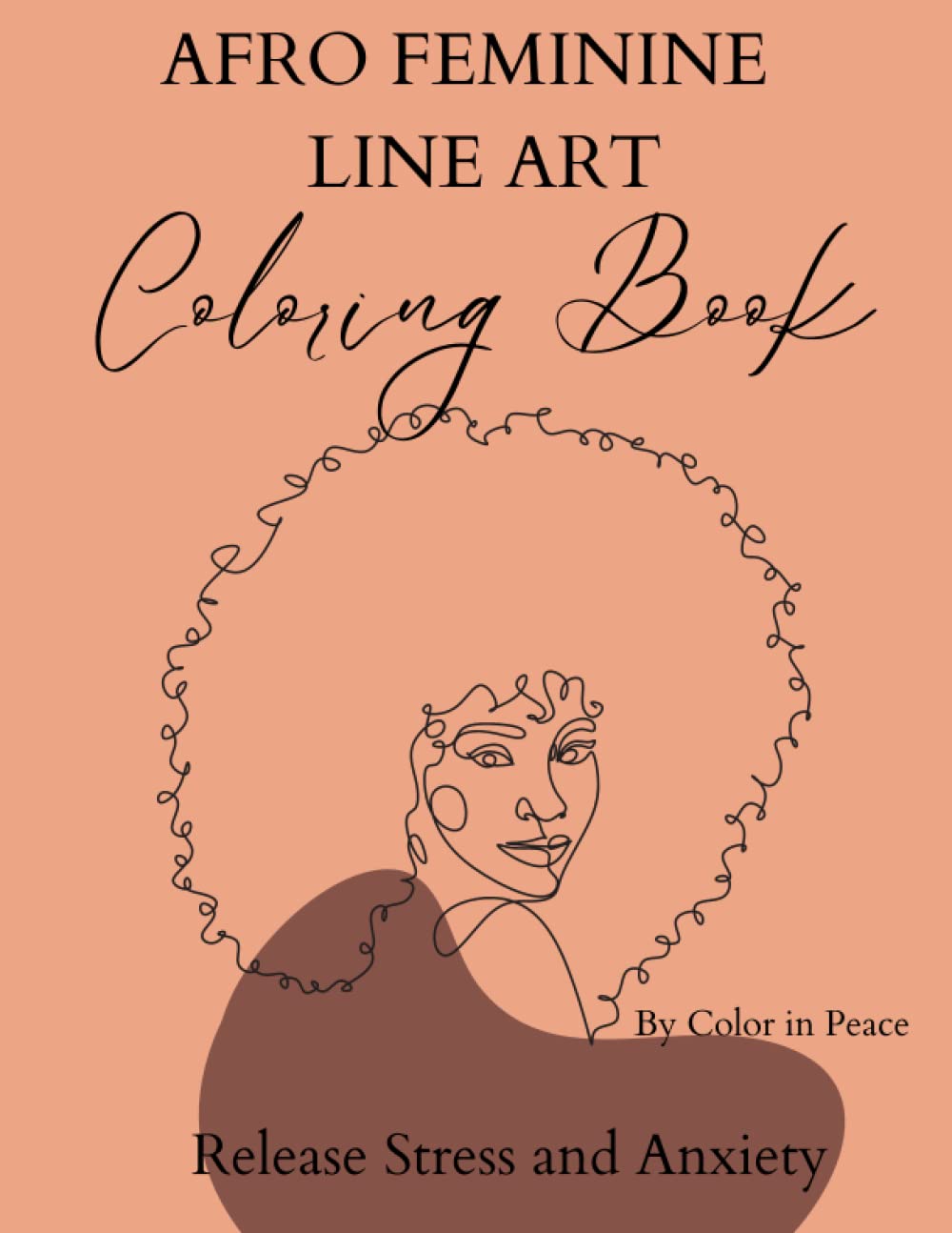Afro Feminine Line Art Coloring Book: Boho Line Art Abstract: Afro Woman Girl : Relaxing Coloring Book Stress Relief : Beautiful Present Gift Mothers Day