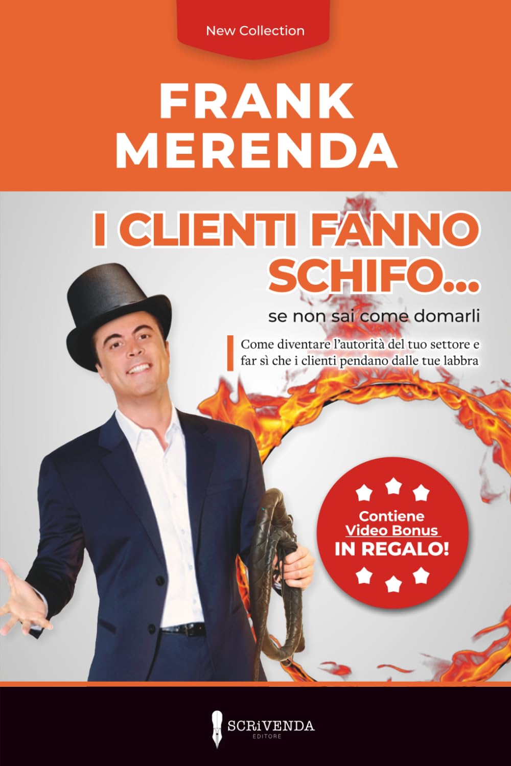 I Clienti Fanno Schifo… Se non sai come domarli: Il primo manuale per diventare un’autorità indiscussa nel tuo settore, abbattere la concorrenza ed ... ogni obiezione dalla mente dei tuoi clienti