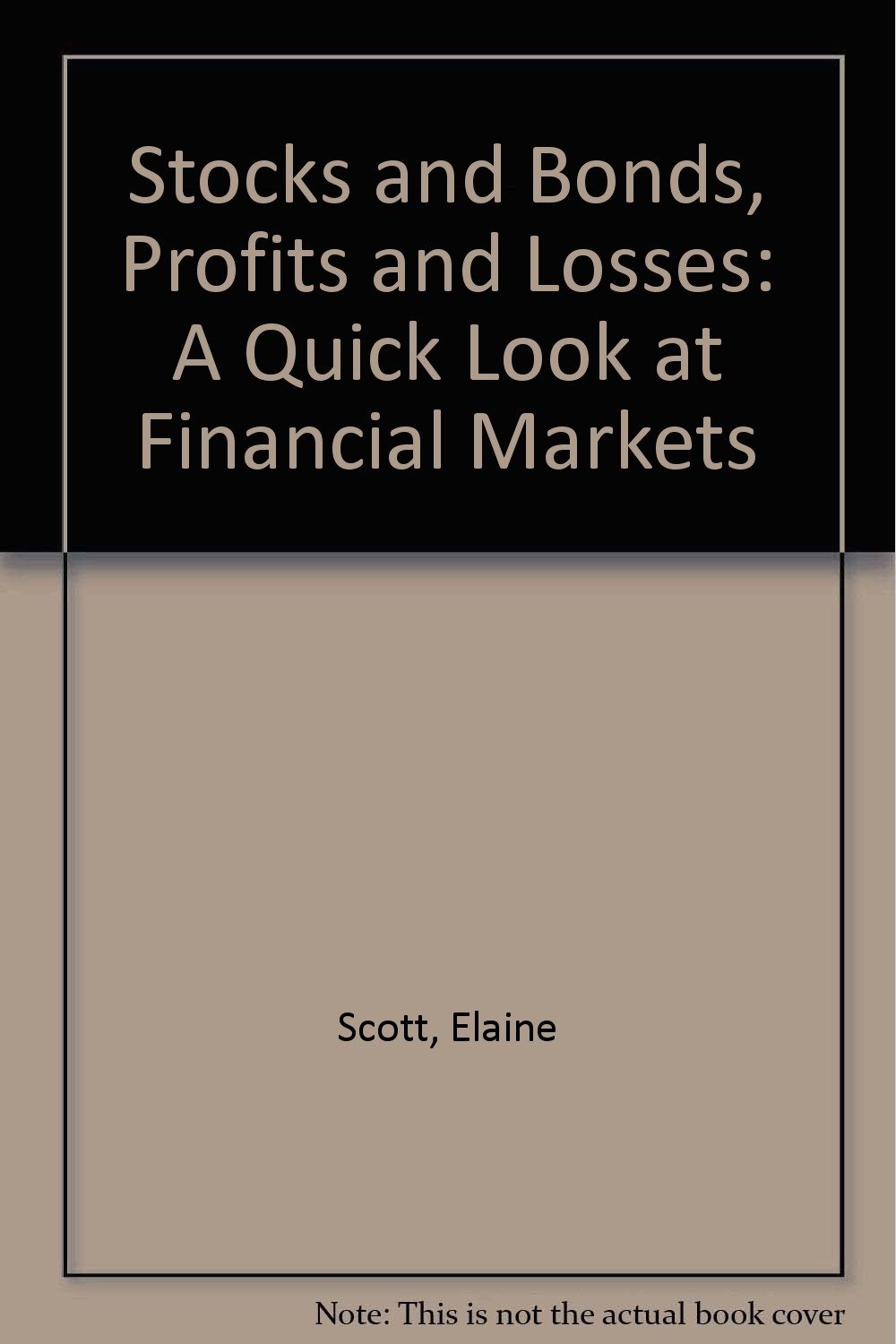 Buy Stocks and Bonds, Profits and Losses: A Quick Look at Financial Markets — BookShops.in