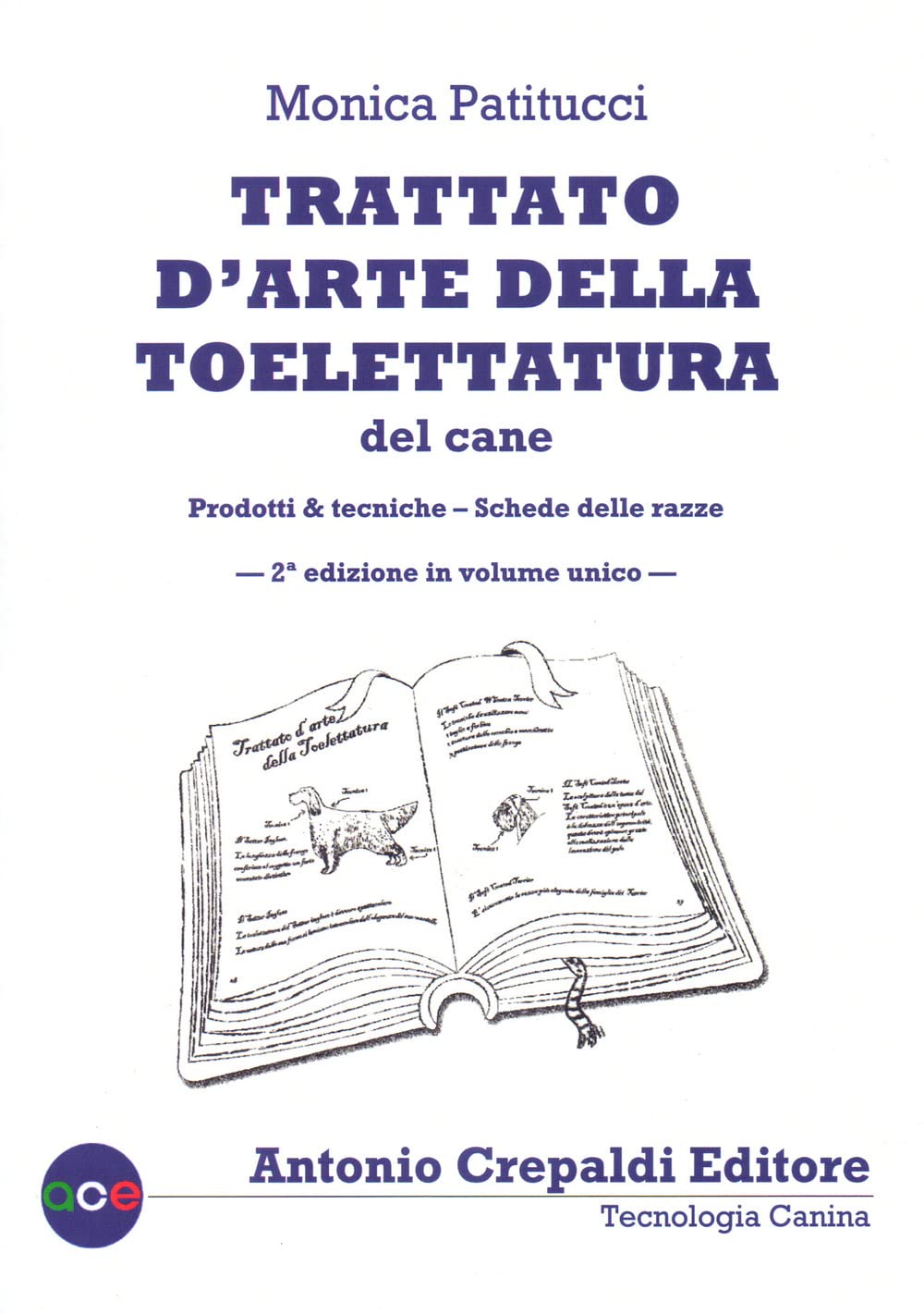 Trattato d'arte della toelettatura del cane. Ediz. illustrata. Prodotti & tecniche-Schede delle razze (Vol. 1-2)