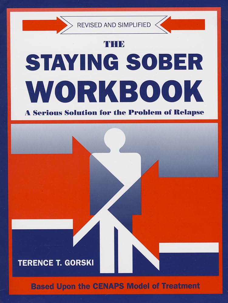 Staying Sober Workbook: A Serious Solution for the Problems of Relapse Paperback – January 1, 1992