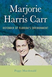 Marjorie Harris Carr: Defender of Florida's Environment